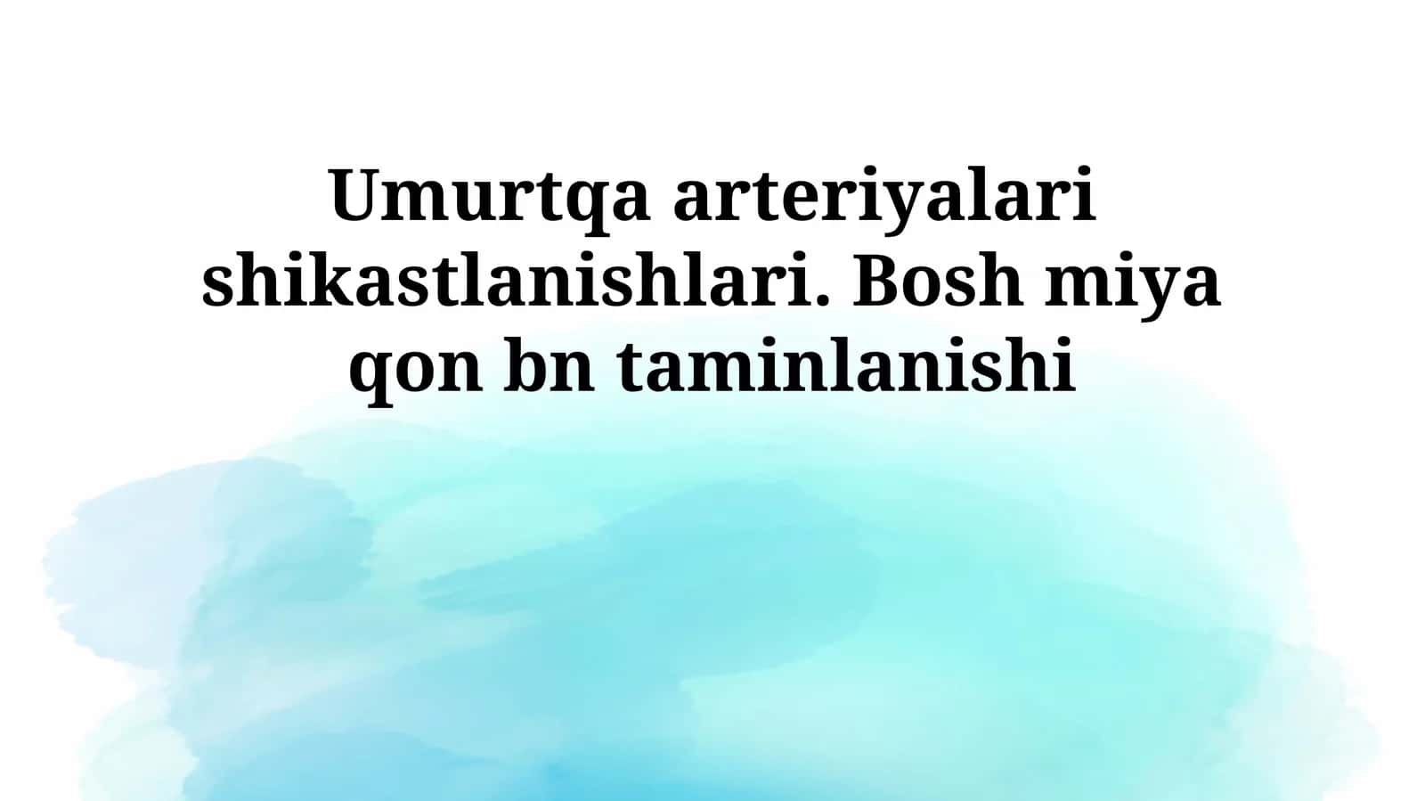 Umurtqa arteriyalari shikastlanishlari. Bosh miya qon bn taminlanishi