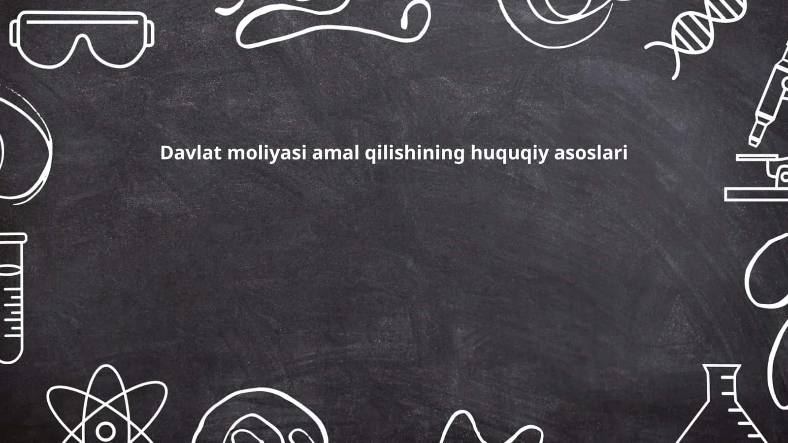Davlat moliyasi amal qilishining huquqiy asoslari