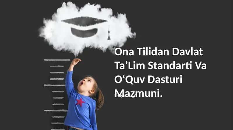 Ona Tilidan Davlat Ta’Lim Standarti Va OʻQuv Dasturi Mazmuni