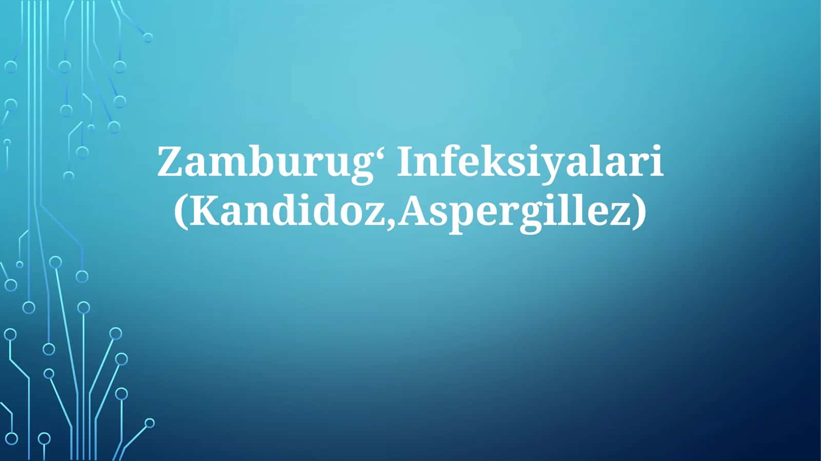 Zamburugʻ Infeksiyalari (Kandidoz, Aspergillez)