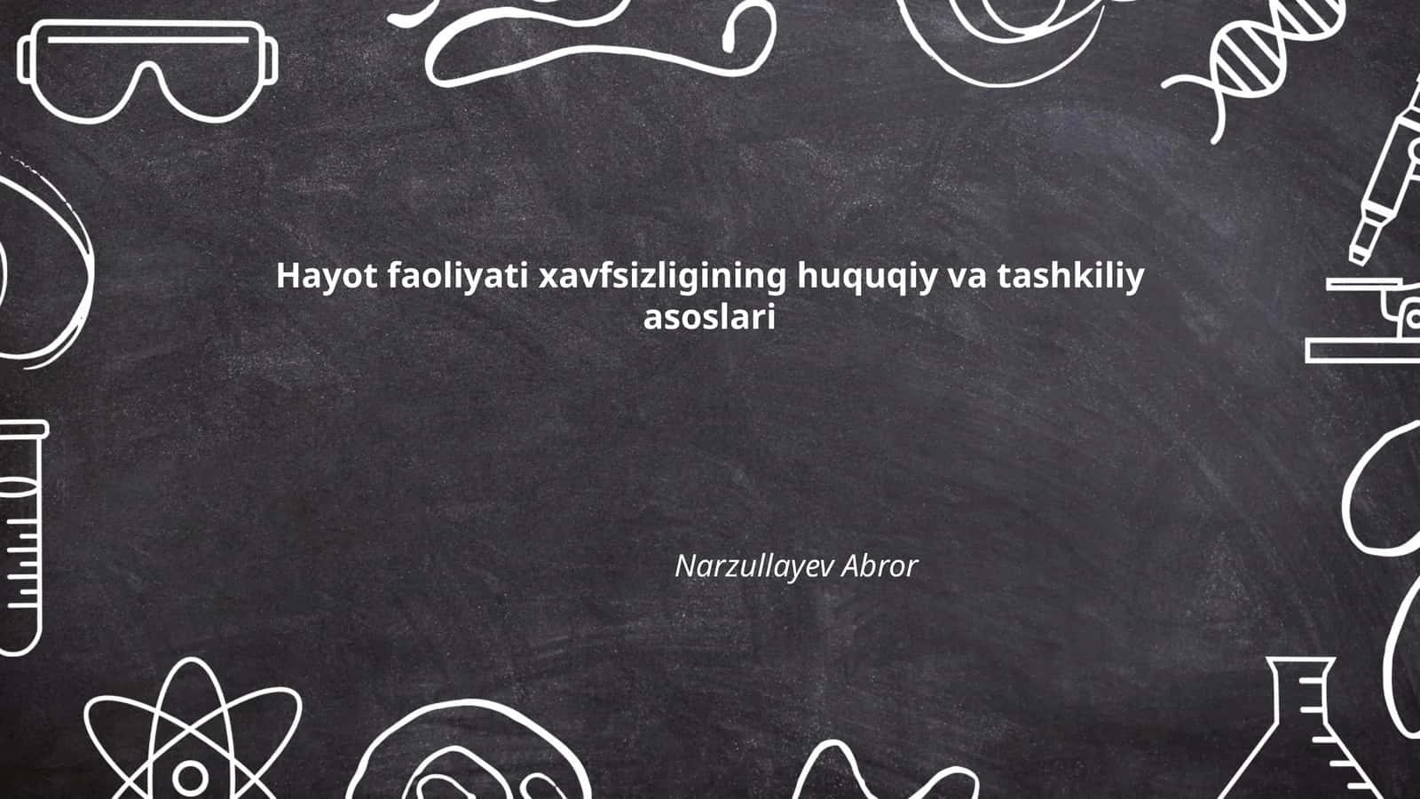 Hayot faoliyati xavfsizligining huquqiy va tashkiliy asoslari