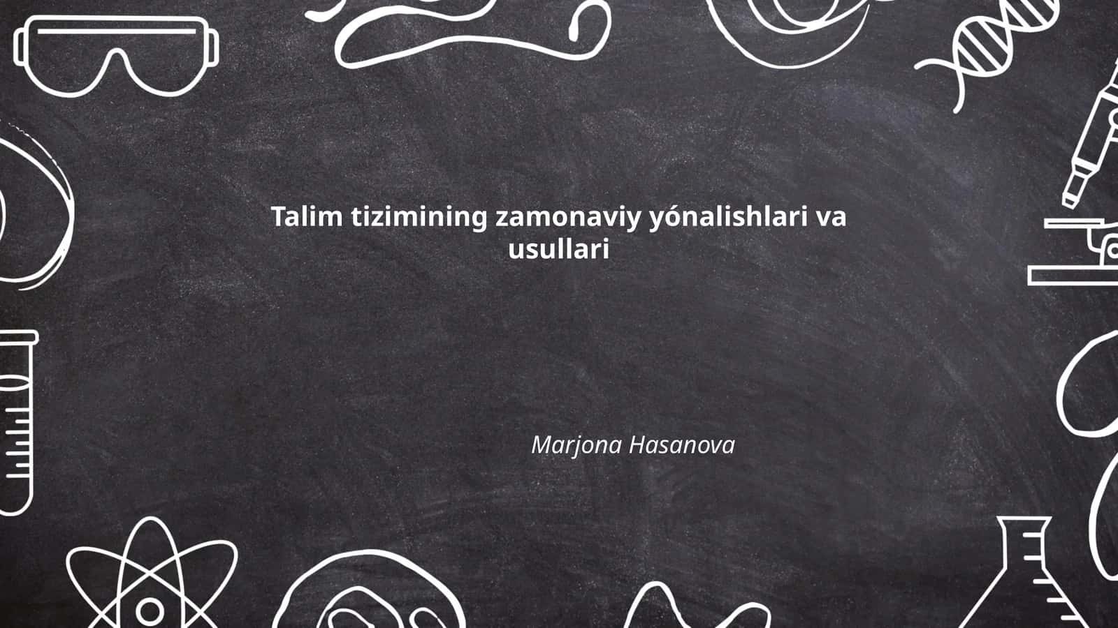 Talim tizimining zamonaviy yónalishlari va usullari
