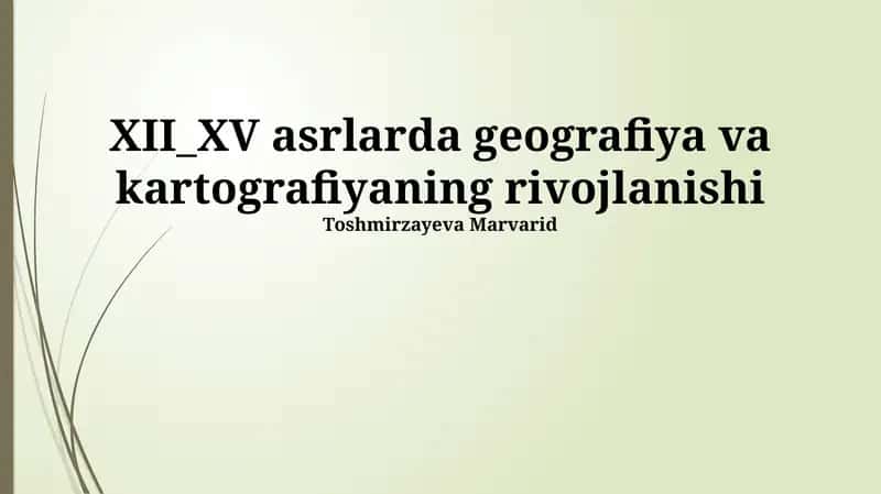 XII_XV asrlarda geografiya va kartografiyaning rivojlanishi