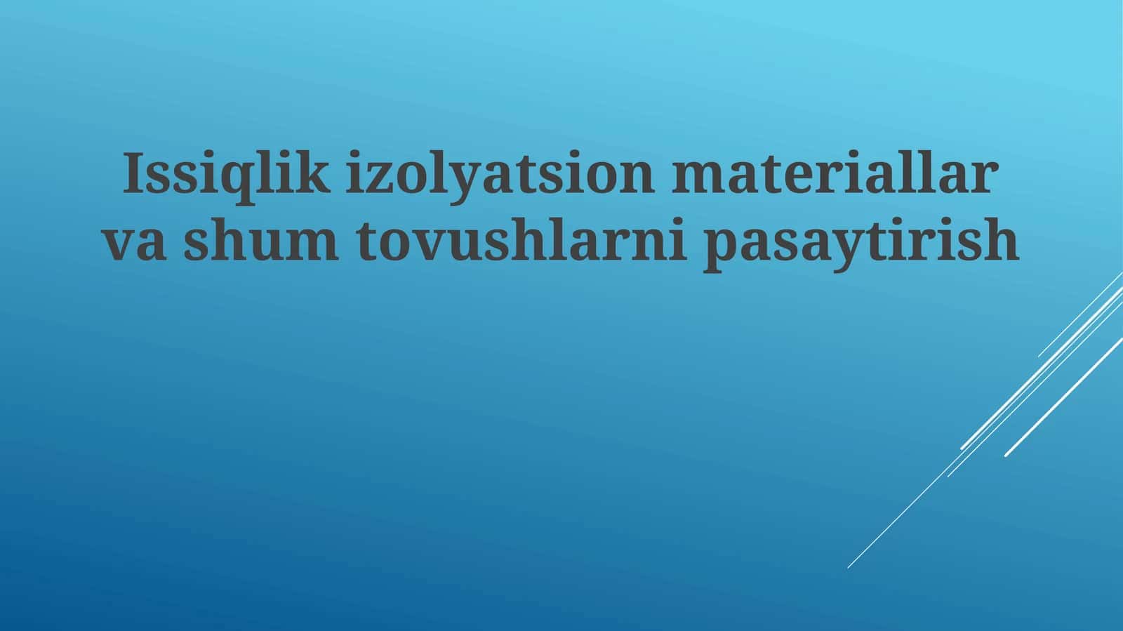 Issiqlikizolyatsionmateriallarvashumtovushlarnipasaytirish
