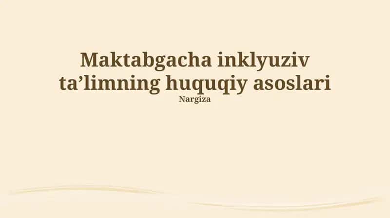 Inklyuziv maktabgacha taʼlimning huquqiy asoslari