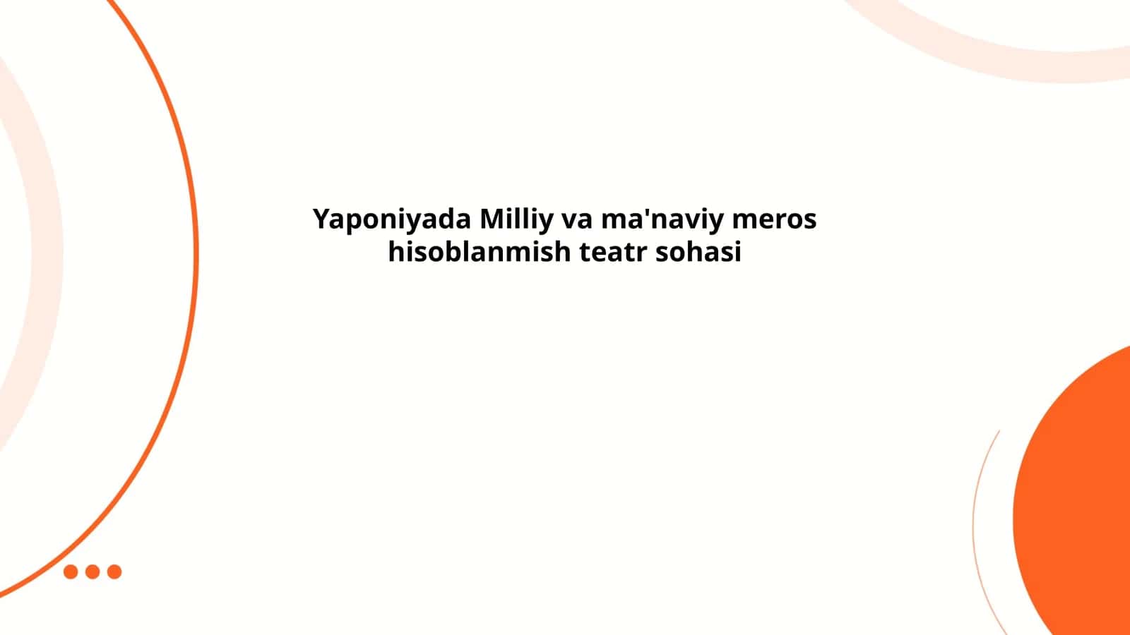 Yaponiyada Milliy va ma'naviy meros hisoblanmish teatr sohasi