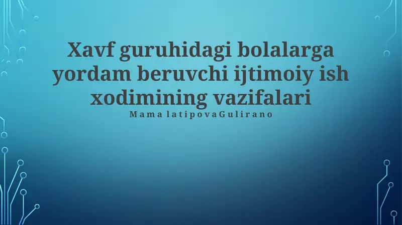 Xavf guruhidagi bolalarga yordam beruvchi ijtimoiy ish xodimining vazifalari