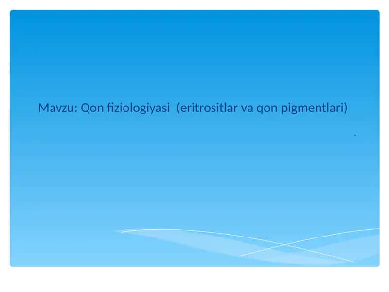 Qon fiziologiyasi (eritrositlar va qon pigmentlari)