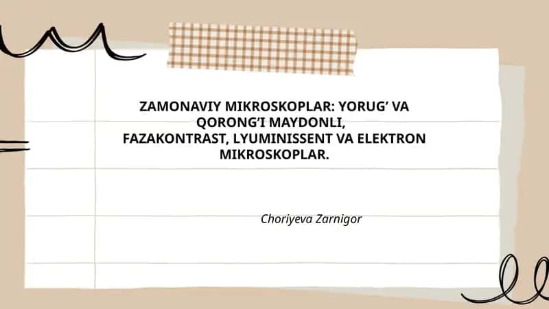 ZAMONAVIY MIKROSKOPLAR: YORUG’ VA QORONG’I MAYDONLI, FAZAKONTRAST, LYUMINISSENT VA ELEKTRON MIKROSKOPLAR