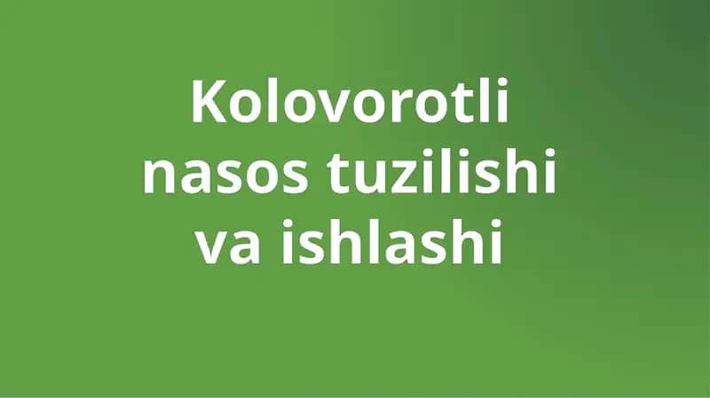 Kolovorotlinasostuzilishi va ishlashi