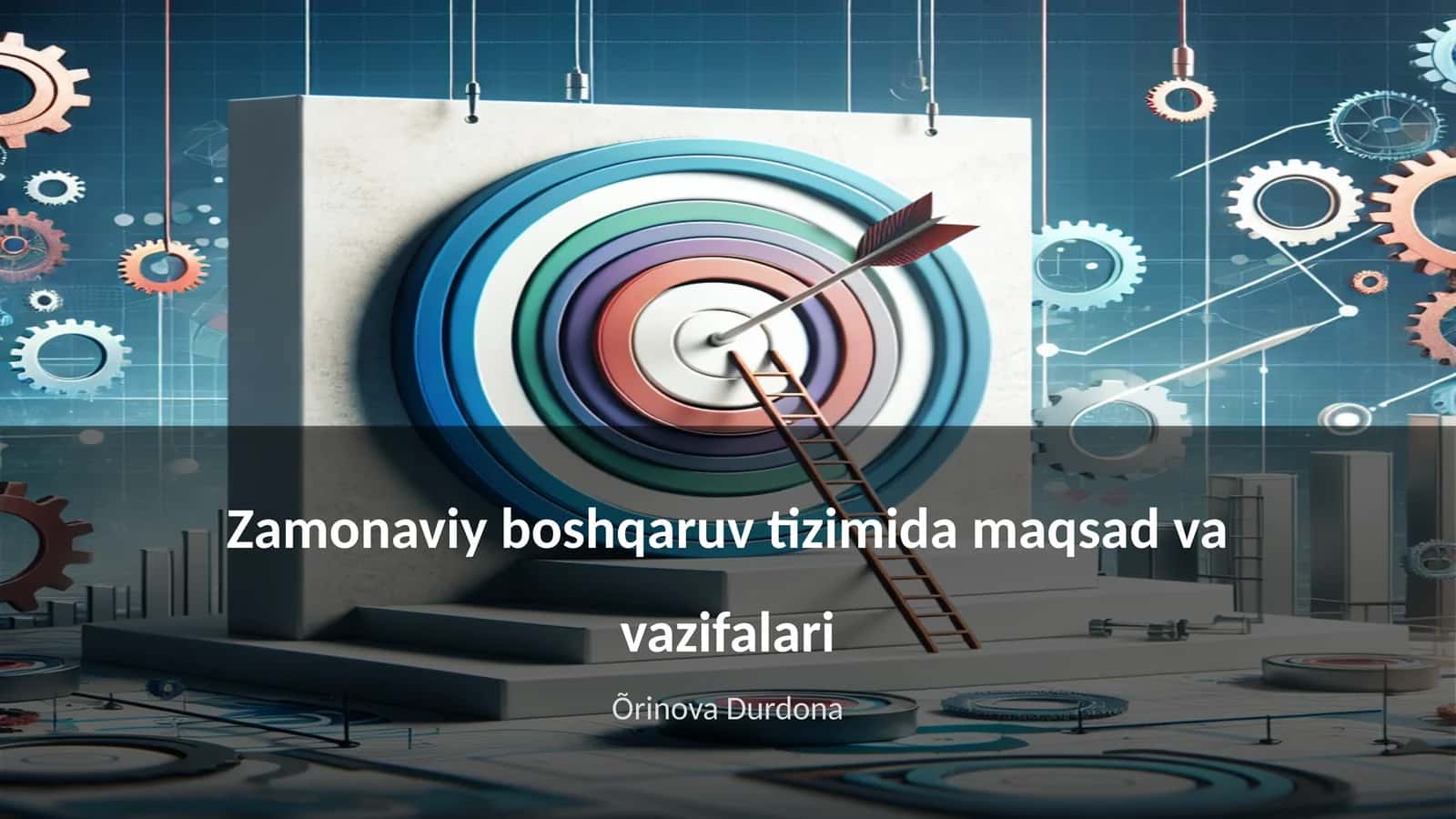Zamonaviy boshqaruv tizimida maqsad va vazifalari