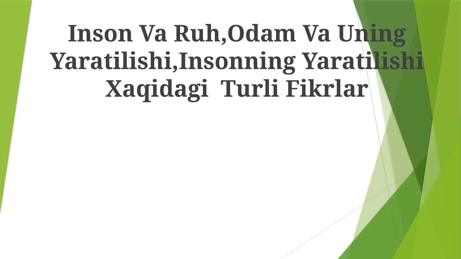 Inson Va Ruh,Odam Va Uning Yaratilishi,Insonning Yaratilishi Xaqidagi Turli Fikrlar