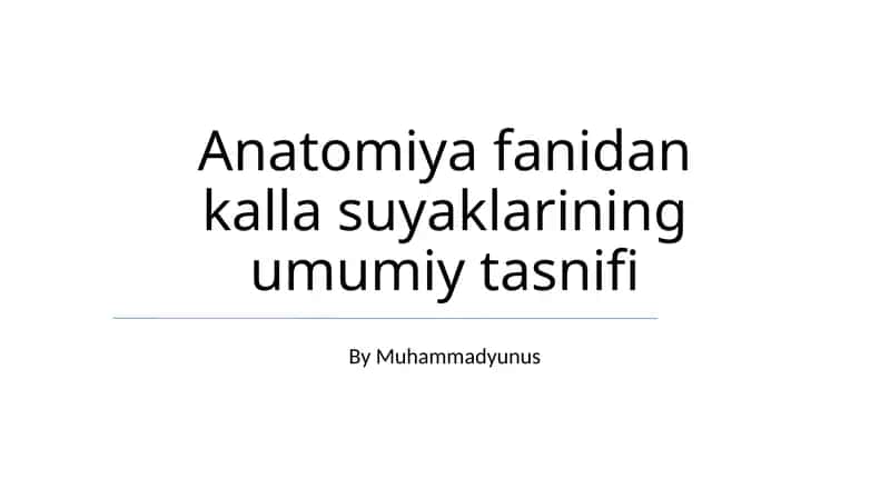 Anatomiya fanidan kalla suyaklarining umumiy tasnifi