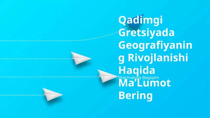 Qadimgi Gretsiyada Geografiyaning Rivojlanishi Haqida MaʼLumot Bering