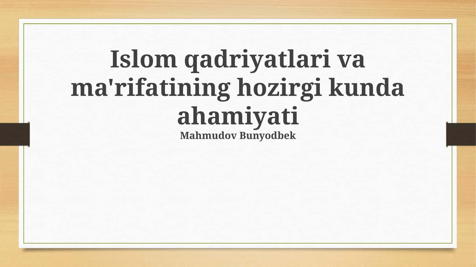 Islom qadriyatlari va ma'rifatining hozirgi kunda ahamiyati