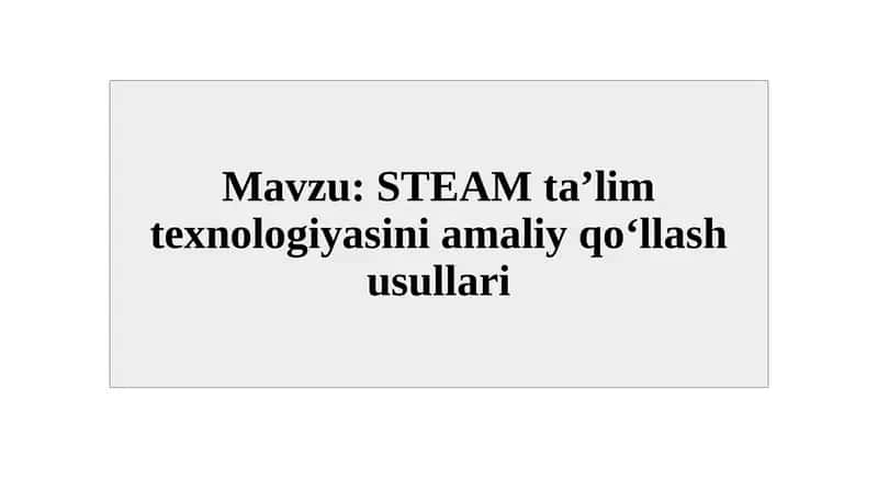 STEAM ta'lim texnologiyasini amaliy qo'llash usullari