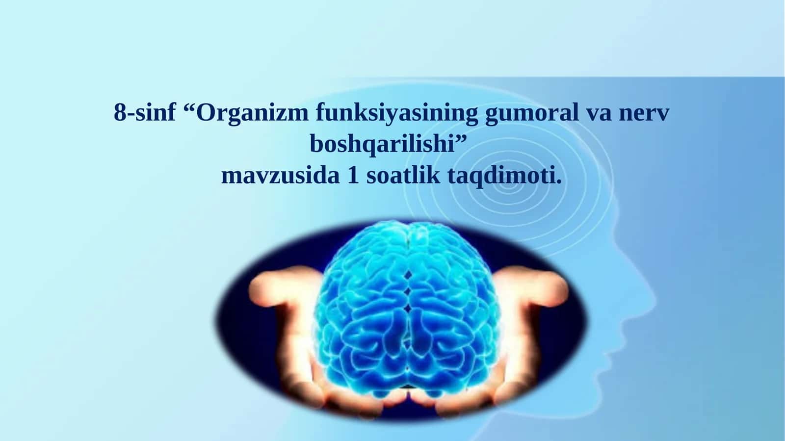 Organizm funksiyasining gumoral va nerv boshqarilishi
