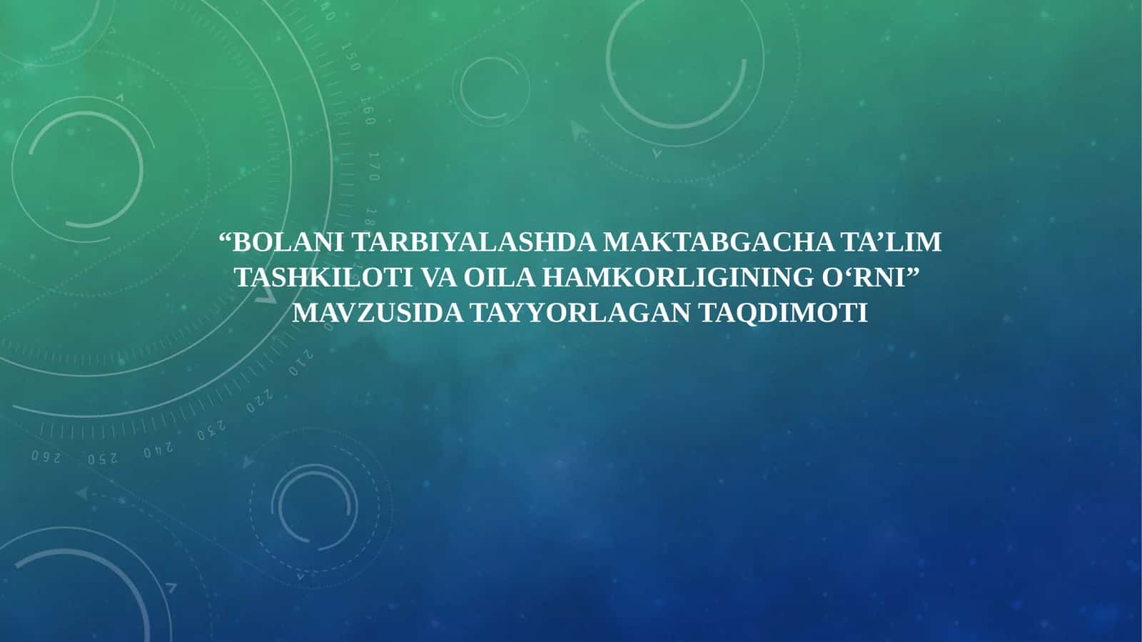 Bolani tarbiyalashda maktabgacha ta'lim tashkiloti va oila hamkorligining o'rni