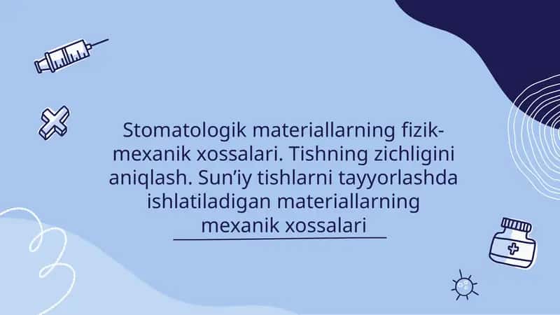 Stomatologik materiallarning fizik-mexanik xossalari. Tishning zichligini aniqlash. Sun’iy tishlarni tayyorlashda ishlatiladigan materiallarning mexanik xossalari