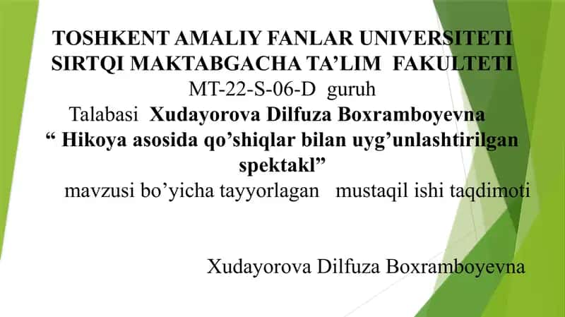 Hikoya asosida qo’shiqlar bilan uyg’unlashtirilgan spektakl.