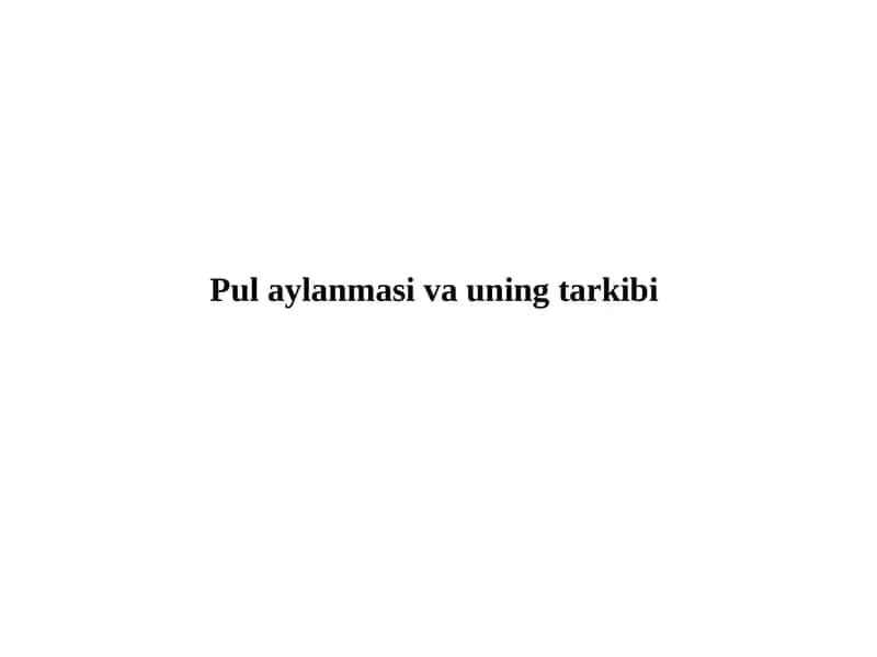 Pul aylanmasi va uning tarkibi