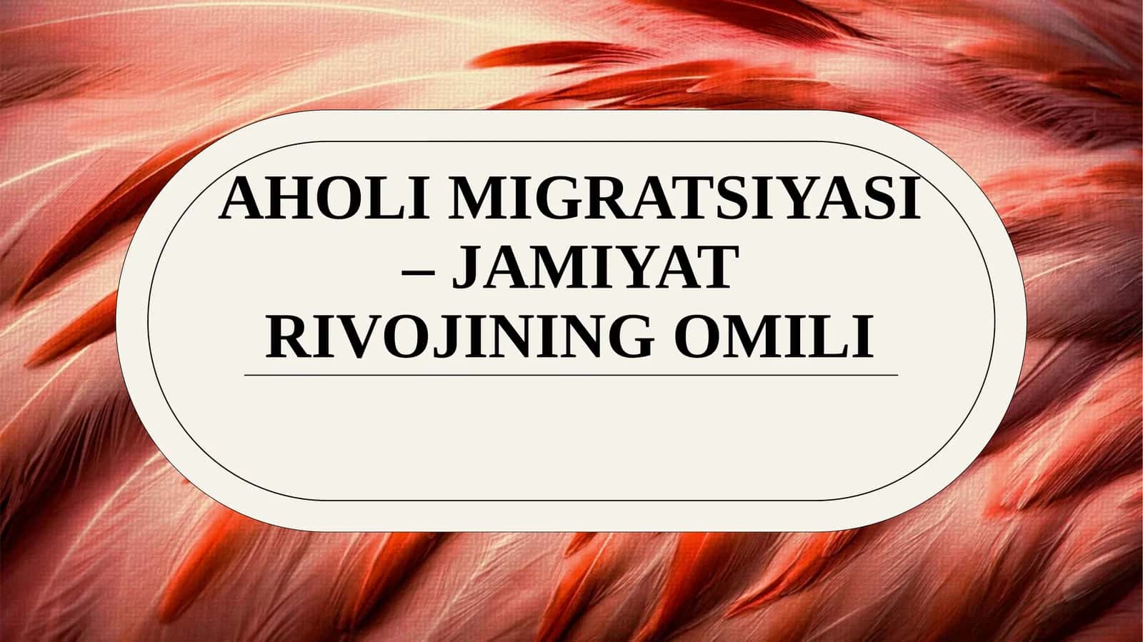 Aholi migratsiyasi–jamiyat rivojining omili