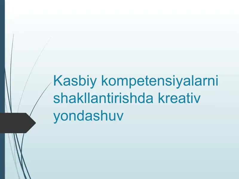 Kasbiy Kompetensiyalarni Shakllantirishda Kreativ Yondashuv