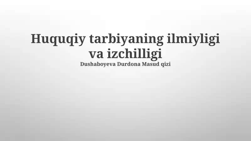 Huquqiy tarbiyaning ilmiyligi va izchilligi