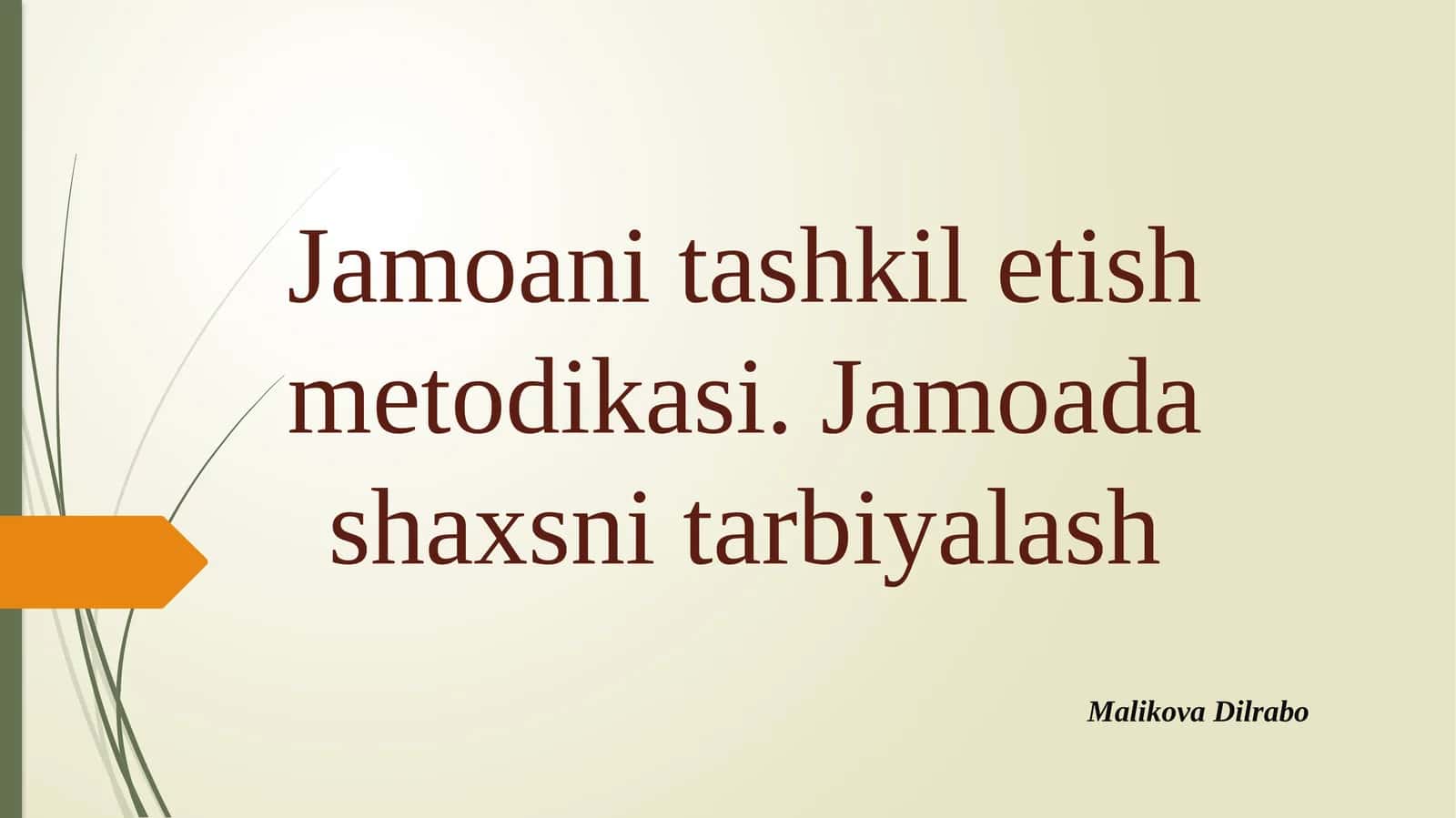 Jamoani tashkil etish metodikasi. Jamoada shaxsni tarbiyalash