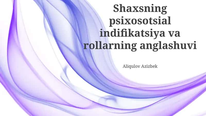 Shaxsning psixosotsial indifikatsiya va rollarning anglashuvi