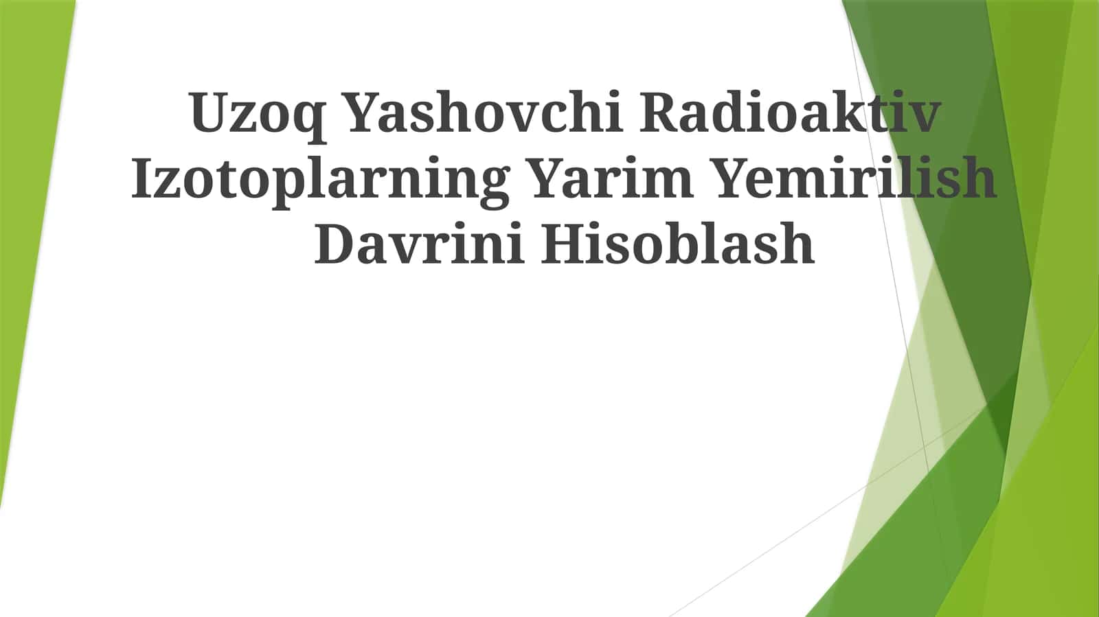 Uzoq Yashovchi Radioaktiv Izotoplarning Yarim YemirilishDavriniHisoblash