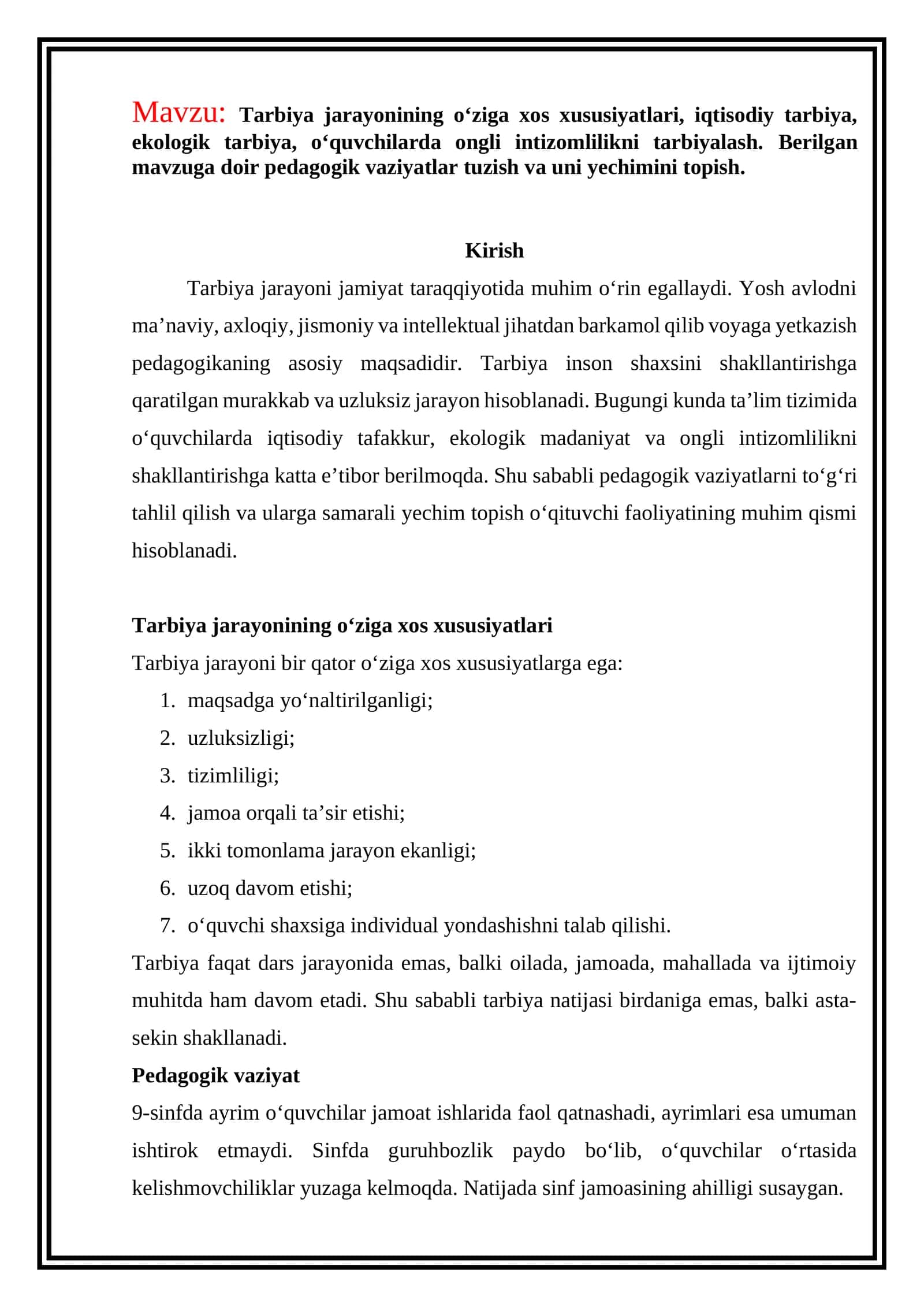 Tarbiya jarayonining o‘ziga xos xususiyatlari, iqtisodiy tarbiya, ekologik tarbiya, o‘quvchilarda ongli intizomlilikni tarbiyalash. Berilgan mavzuga doir pedagogik vaziyatlar tuzish va uni yechimini topish