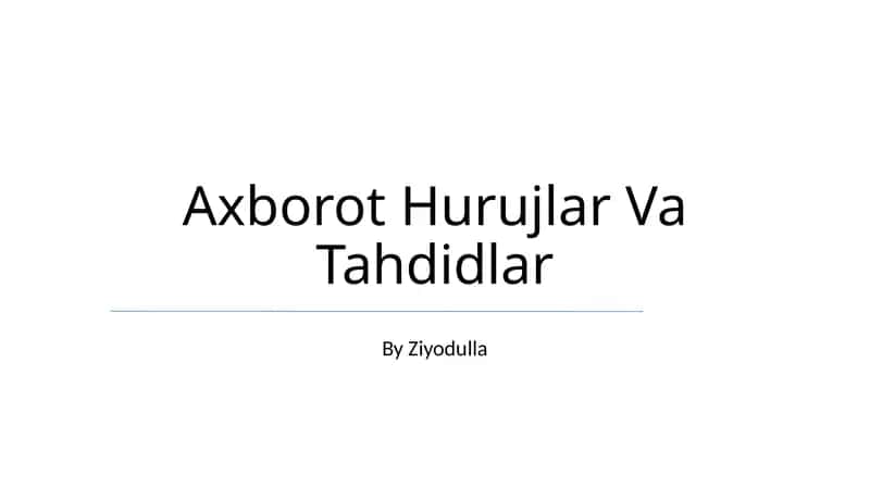 Axborot Hurujlar Va Tahdidlar