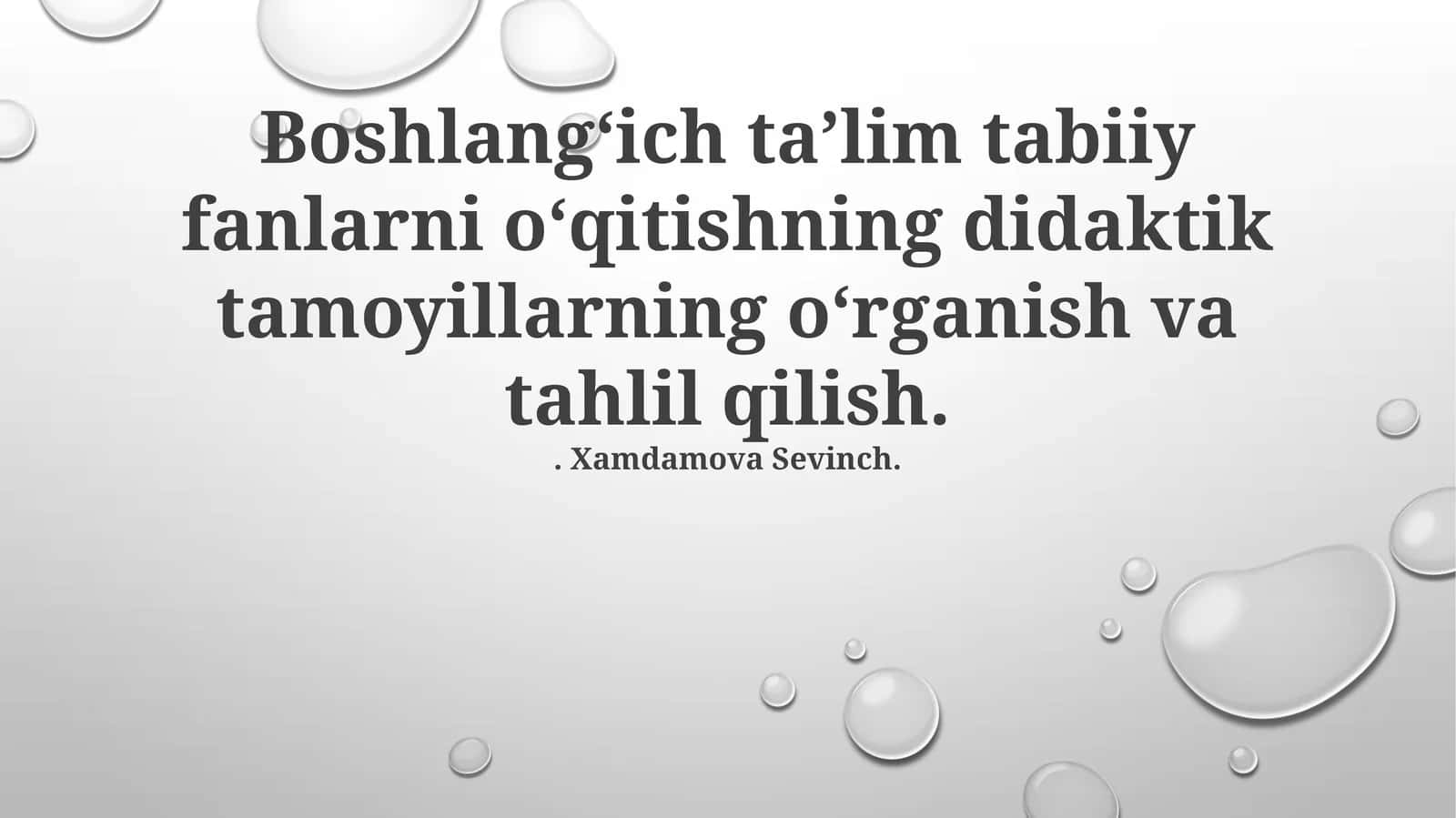 Boshlangʻich taʼlim tabiiy fanlarni oʻqitishning didaktik tamoyillarning oʻrganish va tahlil qilish