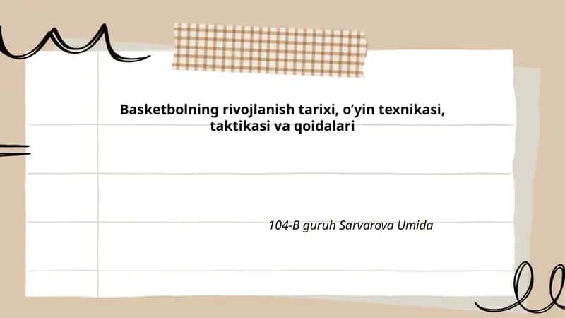 Basketbolning rivojlanish tarixi, o'yin texnikasi, taktikasi va qoidalari
