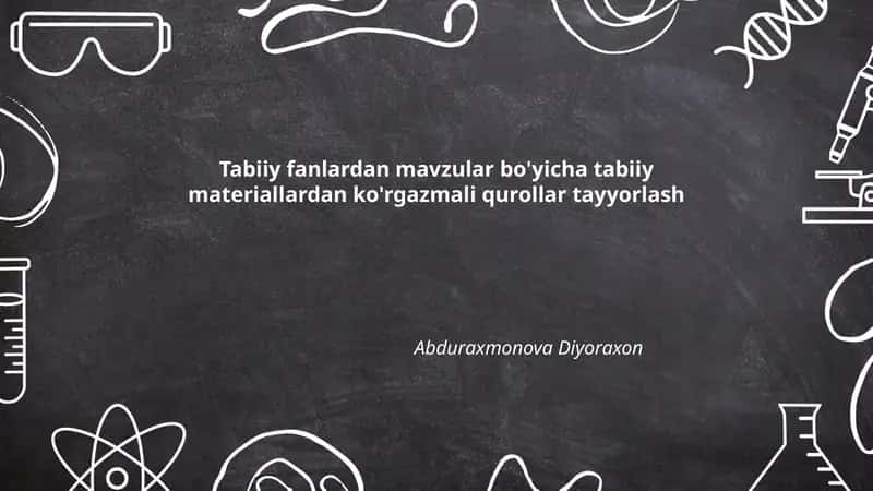 Tabiiy materiallardan ko'rgazmali qurollar tayyorlash
