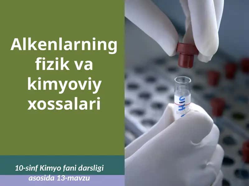 Alkenlarning fizik va kimyoviy xossalari