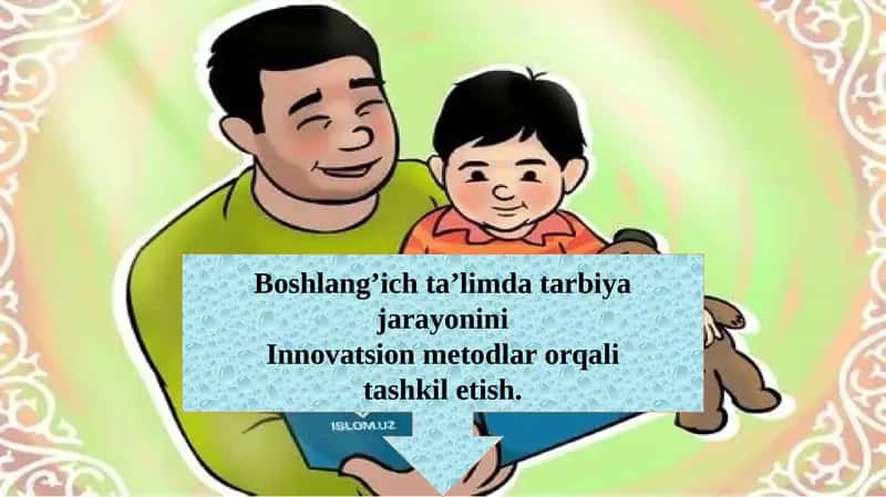 Boshlang'ich ta'limda tarbiya jarayonini Innovatsion metodlar orqali tashkil etish