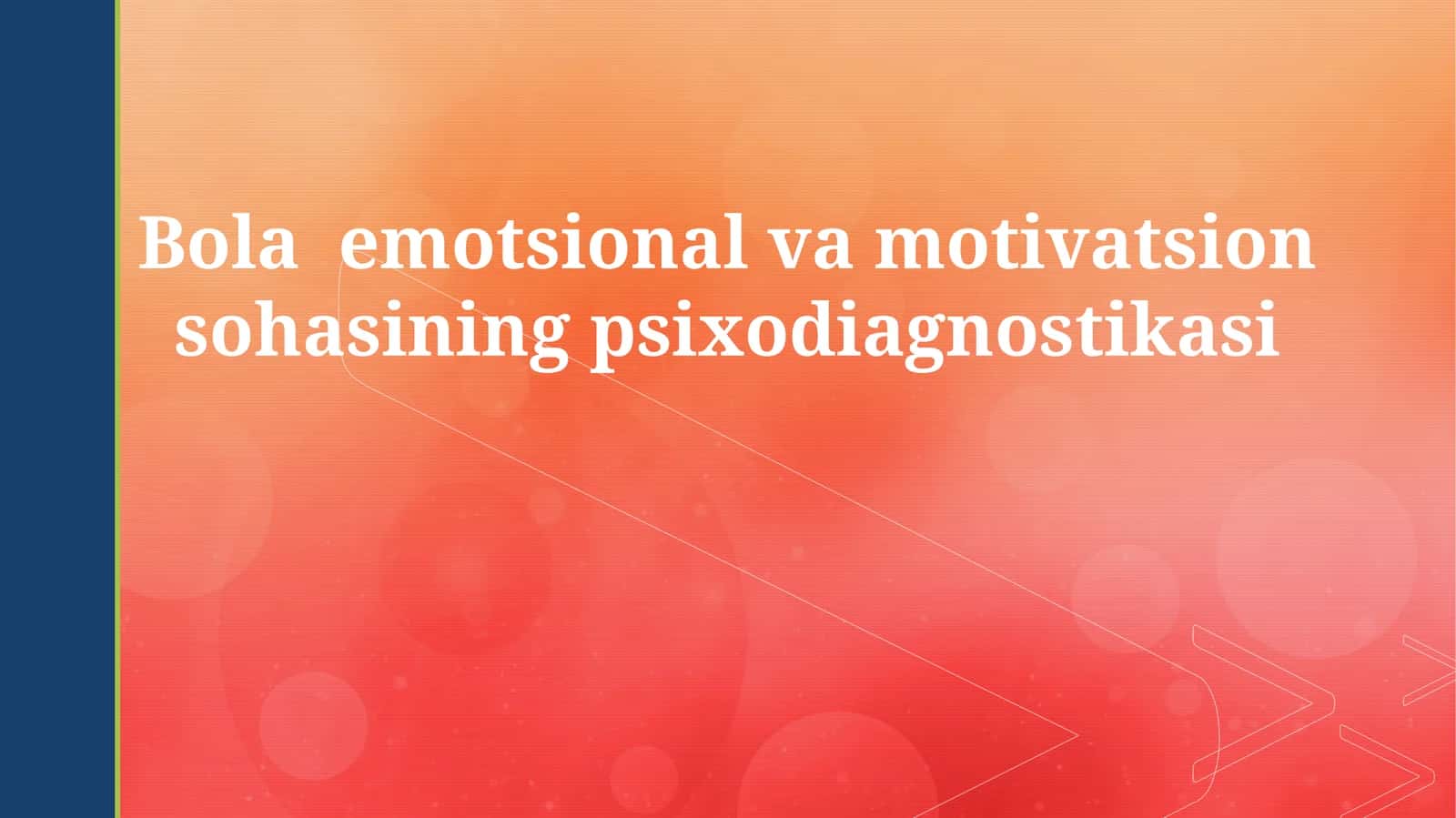 Bola emotsional va motivatsion sohasining psixodiagnostikasi