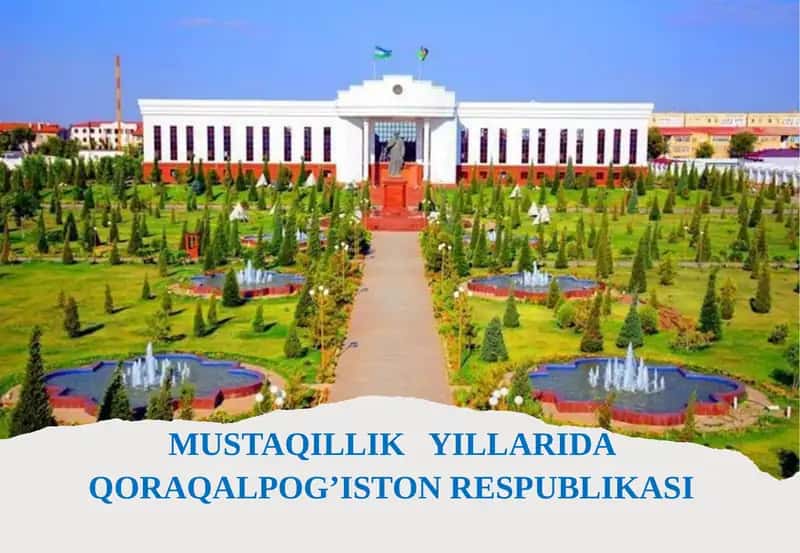 Mustaqillik yillarida Qoraqalpog’iston Respublikasi