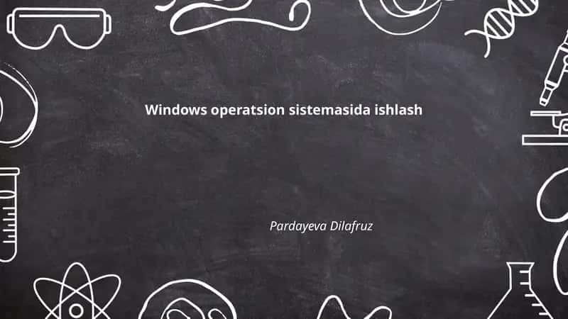 Windows operatsion sistemasida ishlash