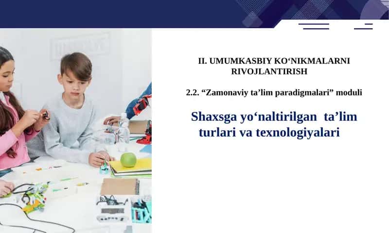 Shaxsga yoʻnaltirilgan ta’lim turlari va texnologiyalari.