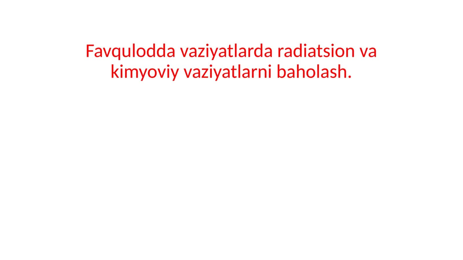 Radiatsion va kimyoviy vaziyatni baholash