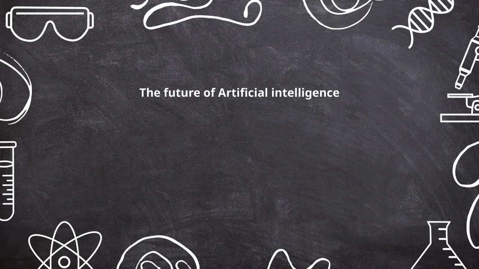 The future of Artificial intelligence