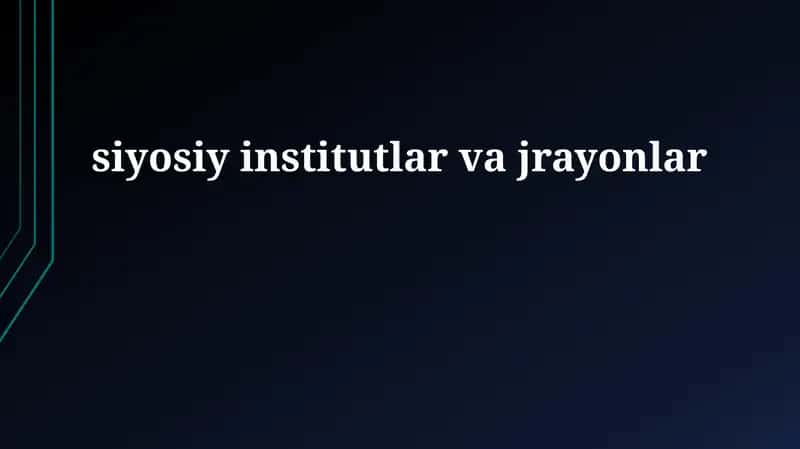 Siyosiy Institutlar va Tizimlar