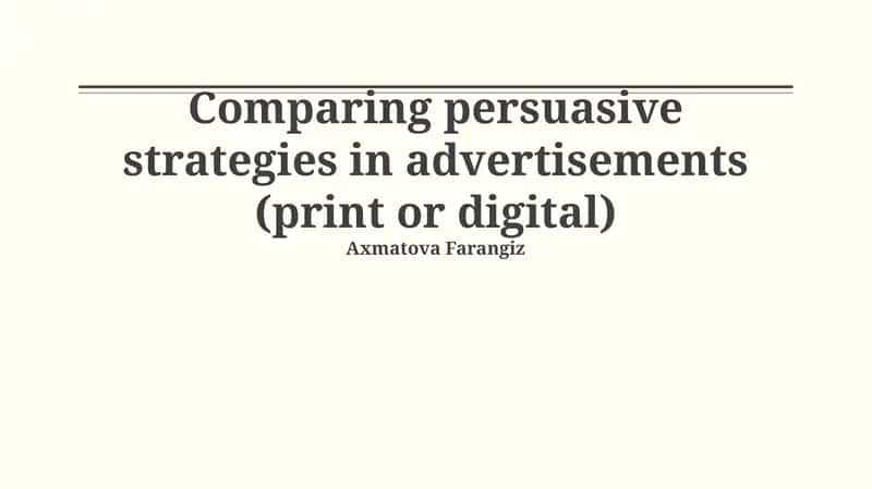 Comparing persuasive strategies in advertisements (print or digital)