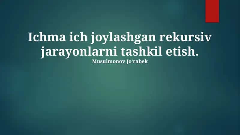Ichma joylashgan rekursiv jarayonlarni tashkil etish