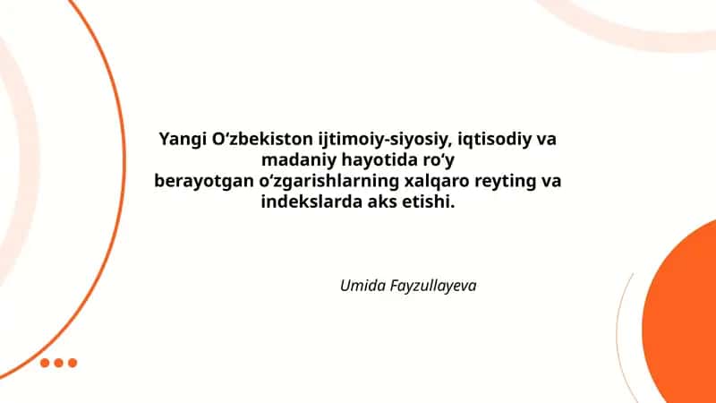 Yangi O'zbekiston ijtimoiy-siyosiy, iqtisodiy va madaniy hayotida ro'yberayotgan o'zgarishlarning xalqaro reyting va indekslarda aks etishi