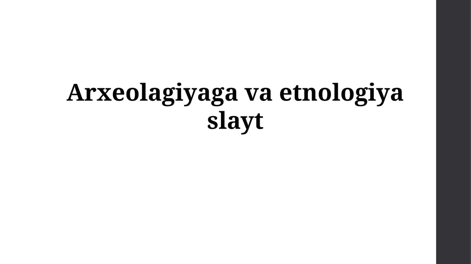 Arxeologiya va Etnologiya: Umumiy Nuqtai