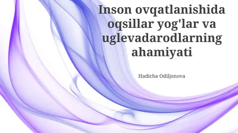 Oqsillar, yog'lar va uglevadarodlarning ahamiyati